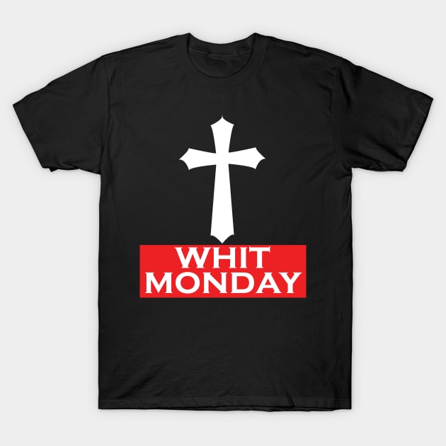 Whit Monday T-Shirt by TeesandDesign